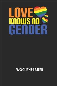LOVE KNOWS NO GENDER - Wochenplaner