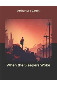 When the Sleepers Woke