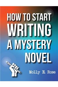 How To Start Writing A Mystery Novel