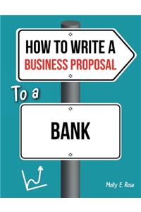 How To Write A Business Proposal To A Bank