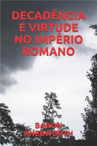 Decadência E Virtude No Império Romano