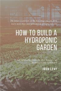 How To Build A Hydroponic Garden