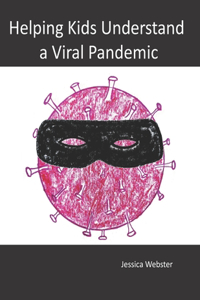 Helping Kids Understand a Viral Pandemic