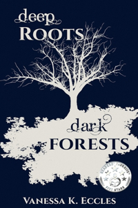 Deep Roots, Dark Forests