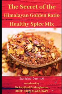 The Secret of the Himalayan Golden Ratio Healthy Spice Mix