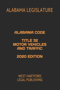 Alabama Code Title 32 Motor Vehicles and Traffic 2020 Edition