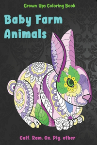 Baby Farm Animals - Grown-Ups Coloring Book - Calf, Ram, Ox, Pig, other