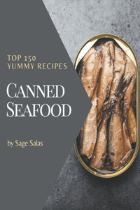 Top 150 Yummy Canned Seafood Recipes