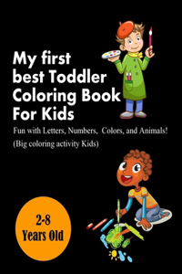 My first best Toddler Coloring Book for kids