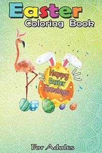 Easter Coloring Book For Adults: Cute Flamingo Easter Eggs Basket Bird Great Gift For Nurses An Adult Easter Coloring Book For Teens & Adults - Great Gifts with Fun, Easy, and Relax