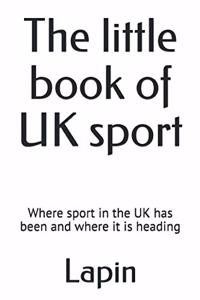 The little book of UK sport