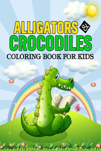 Alligators & Crocodiles Coloring Book for Kids (Ages 4-8)