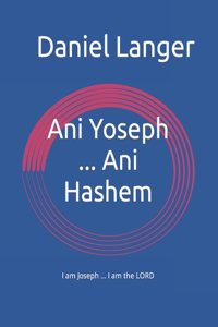 Ani Yoseph ... Ani Hashem