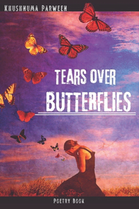 Tears over Butterflies