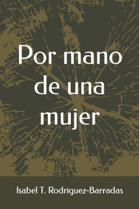 Por mano de una mujer