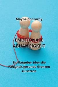 Emotionale Abhängigkeit