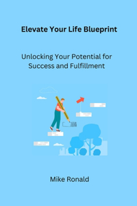 Elevate Your Life Blueprint