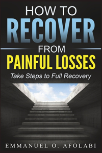 How to Recover From Painful Losses