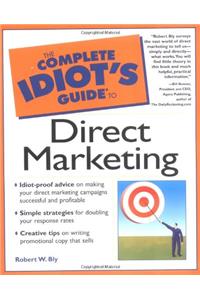 Complete Idiot's Guide to Direct Marketing (The Complete Idiot's Guide)