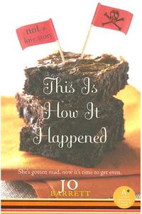 This Is How It Happened (not a love story)