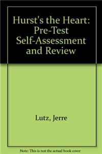 Hurst's the Heart: Pre-Test Self-Assessment and Review