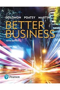 Better Business, Student Value Edition Plus Mylab Intro to Business with Pearson Etext -- Access Card Package