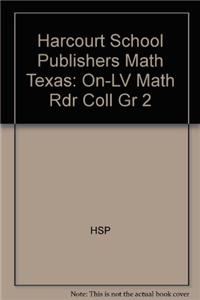 Harcourt School Publishers Math: On-LV Math Rdr Coll Gr 2