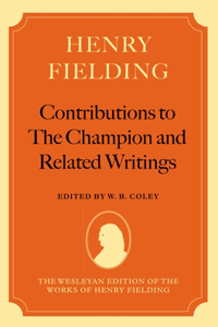 Henry Fielding: Contributions to The Champion, and Related Writings