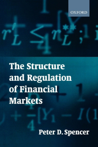 The Structure and Regulation of Financial Markets