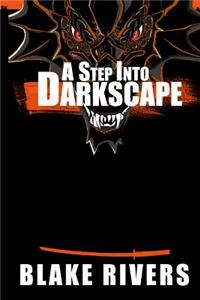 A Step into Darkscape