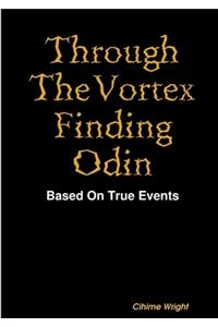 Through The Vortex Finding Odin