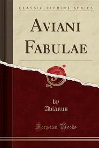 Aviani Fabulae (Classic Reprint)