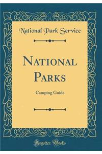 National Parks: Camping Guide (Classic Reprint)