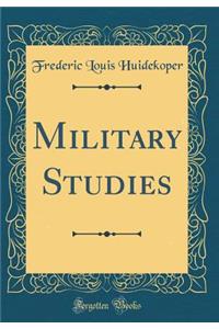 Military Studies (Classic Reprint)