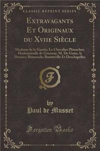 Extravagants Et Originaux Du Xviie Siècle