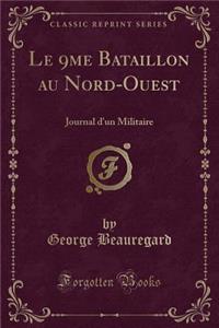 Le 9me Bataillon Au Nord-Ouest