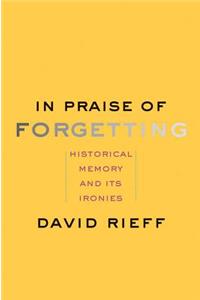 In Praise of Forgetting