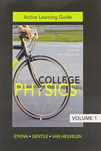 Active Learning Guide for College Physics, Vol. 1 (Chs. 1-13)