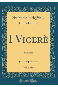 I Vicerè, Vol. 1 of 9: Romanzo (Classic Reprint)