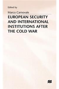 European Security and International Institutions after the Cold War