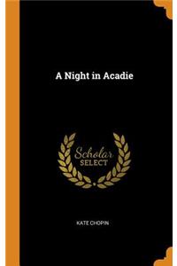 A Night in Acadie