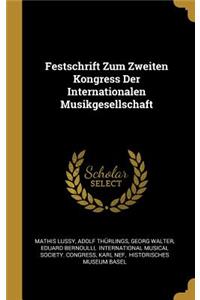 Festschrift Zum Zweiten Kongress Der Internationalen Musikgesellschaft