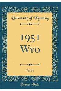 1951 Wyo, Vol. 38 (Classic Reprint)
