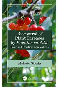 Biocontrol of Plant Diseases by Bacillus subtilis