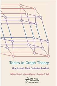 Topics in Graph Theory: Graphs and Their Cartesian Product