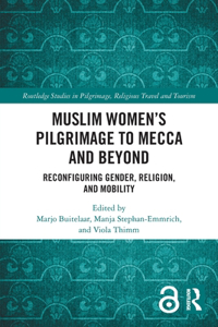 Muslim Women’s Pilgrimage to Mecca and Beyond