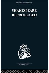 Shakespeare Reproduced