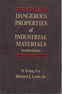 Dangerous Properties of Industrial Materials Volume I