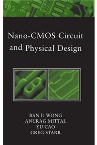 Nano-CMOS Circuit and Physical Design