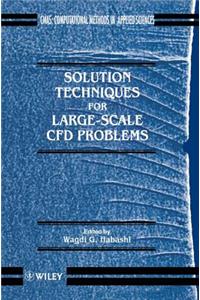 Solution Techniques for Large-Scale Cfd Problems